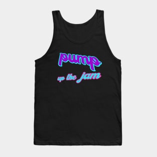 PUMP UP THE JAM Tank Top